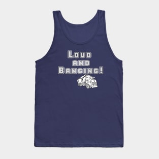 Garbage Truck!  Loud And Banging Tank Top